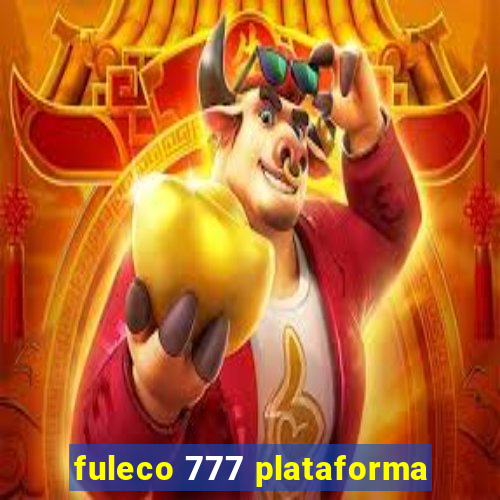 fuleco 777 plataforma